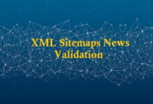 Cara Validasi dan Verifikasi XML Sitemap Untuk Google News
